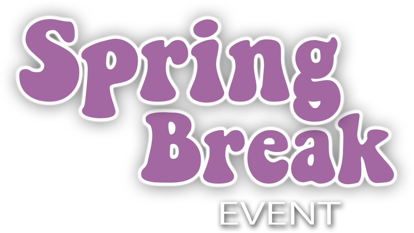 Spring Break Event